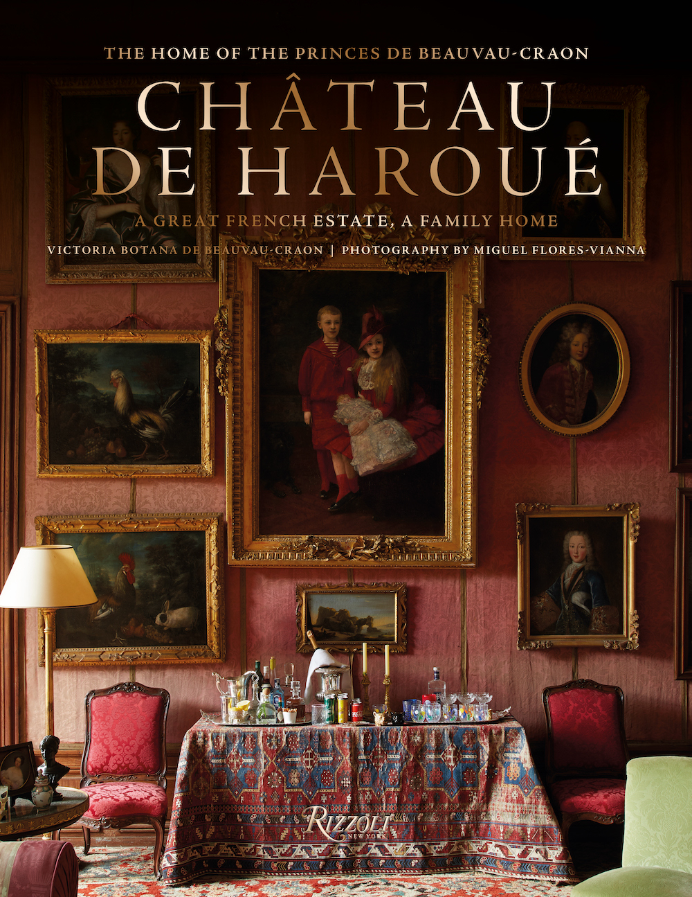 Château de Haroué: The Home of Princes de Beauvau-Craon, Rizzoli New York, 2021, photo © Miguel Flores-Vianna 