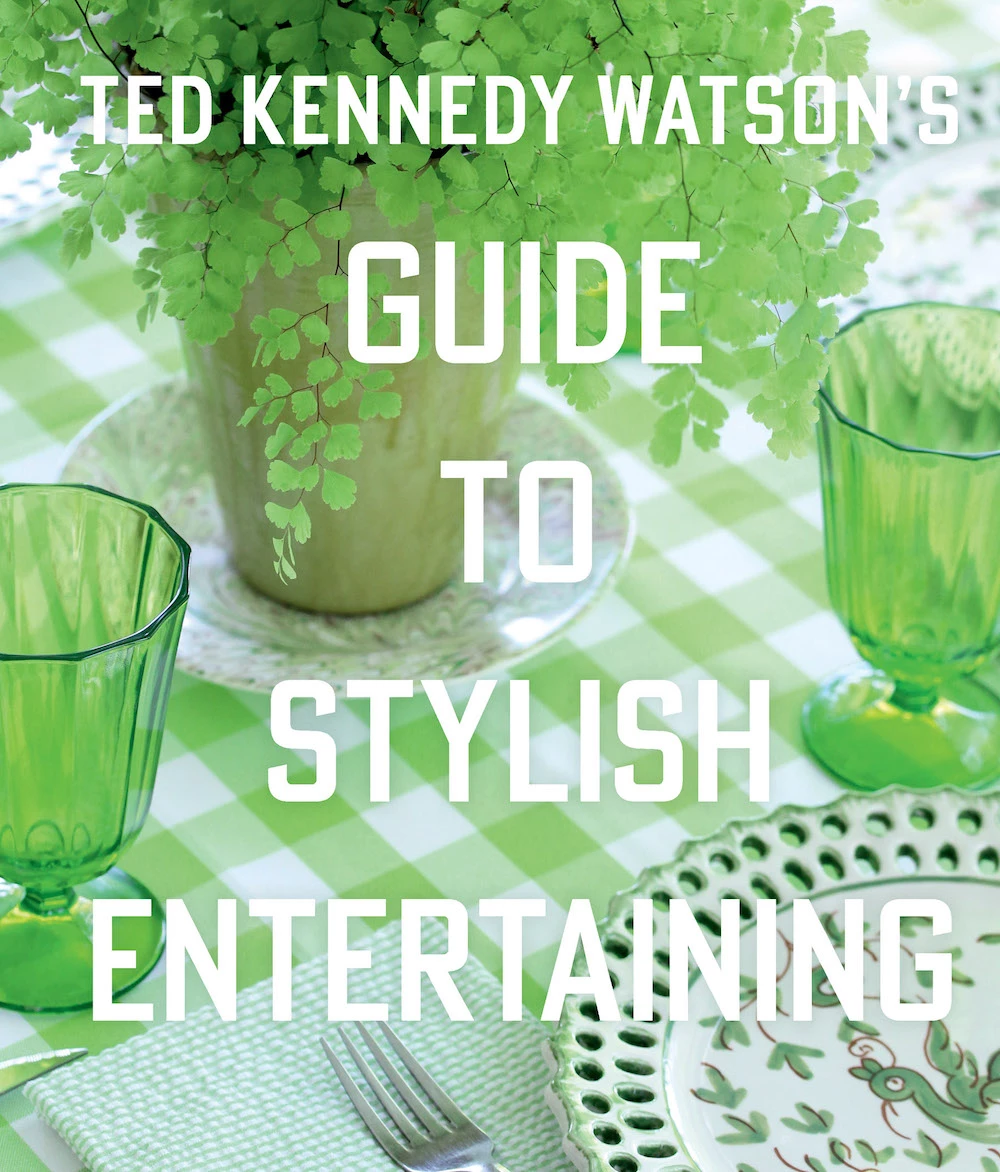 Le guide de Ted Kennedy Watson pour un divertissement élégant